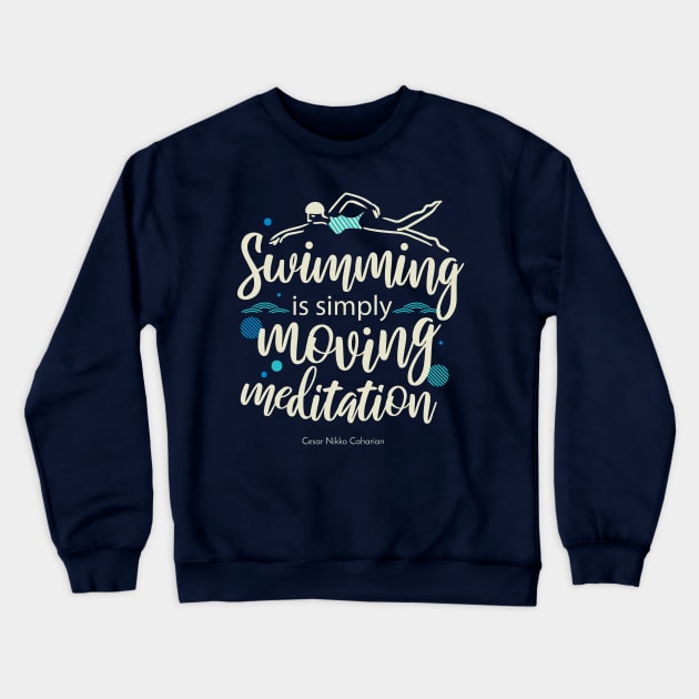 Swimming is simply moving mediation Crewneck Sweatshirt by FlinArt